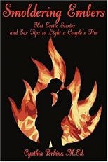 Smoldering Embers: Hot Erotic Stories and Sex Tips to Light a Couple's Fire