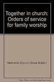 Together in church : orders of service for family worship