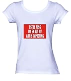 I STILL MISS MY EX BUT MY AIM IS IMPROVING Ladies/Juniors FITTED Scoop-neck T-Shirt In Various Colors & Sizes