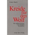 Kreide f�r den Wolf. Die t�dliche Illusion vom besiegten Sozialismus