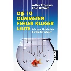Die 10 d�mmsten Fehler kluger Leute: Wie man klassischen Denkfallen entgeht