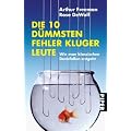 Die 10 d�mmsten Fehler kluger Leute: Wie man klassischen Denkfallen entgeht