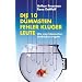 Die 10 d�mmsten Fehler kluger Leute: Wie man klassischen Denkfallen entgeht
