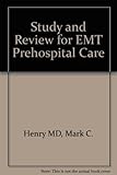 Study and review for EMT, prehospital care