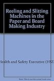 Reeling and slitting machines in the paper and board making industry