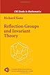 Reflection Groups and Invariant Theory (Cms Books in Mathematics)