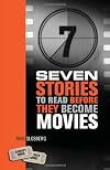 Seven Stories to Read Before They Become Movies