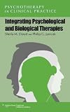 Integrating psychological and biological therapies