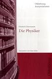 Produkt-Bild: Friedrich D&uuml;rrenmatt, Die Physiker  (Oldenbourg Interpretationen)