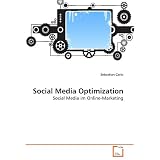 Social Media Optimization: Social Media im Online-Marketingvon "Sebastian Cario"