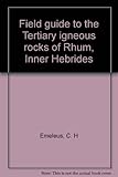 Field guide to the Tertiary igneous rocks of Rhum, Inner Hebrides