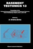 Basement Tectonics 13: Proceedings of the Thirteenth International Conference on Basement Tectonics, Held in Blacksburg, Virginia, Usa, June 1997