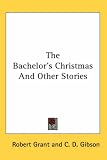 The Bachelor's Christmas And Other Stories