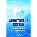 Spirituelle Krisen: Chancen der Selbstfindung