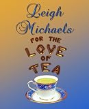 For the Love of Tea