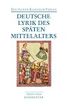 Produkt-Bild: Deutsche Lyrik des sp&auml;ten Mittelalters (Deutscher Klassiker Verlag im Taschenbuch)
