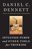 Intuition Pumps And Other Tools for Thinking