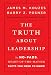 The Truth about Leadership: The No-fads, Heart-of-the-Matter Facts You Need to Know