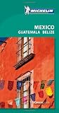 Michelin Green Guide Mexico, 4th Edition (Michelin Travel Guide Mexico, Guatemala, Belize) (Michelin Green Guides)