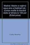 Madraí : madra a roghnú agus aire a thabhairt dó : cuntas maille le léaráidí daite ar bhreis is 100 pór