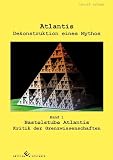 Atlantis - Dekonstruktion eines Mythos Band 1: Bastelstube Atlantis Kritik der Grenzwissenschaften - Horst Bohse
