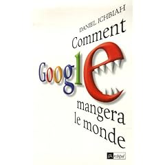 Comment Google mangera le monde