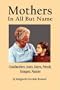 Mothers in All But Name: Grandmothers, Aunts, Sisters, Friends, Strangers, Nannies
