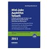 Mini-Jobs, Aushilfen, Teilzeit 2011: Mini-Jobs, Aushilfs- und Nebenbesch�ftigungen, Teilzeitbesch�ftigungen