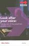 Look After Your Voice: Taking Care of the Preacher's Greatest Asset (Ministering the Master's Way)