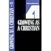 Growing As a Christian: Book 4 (Studies in Christian Living)