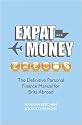 Expat Money: The Definitive Personal Finance Manual for Brits Abroad