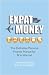 Expat Money: The Definitive Personal Finance Manual for Brits Abroad