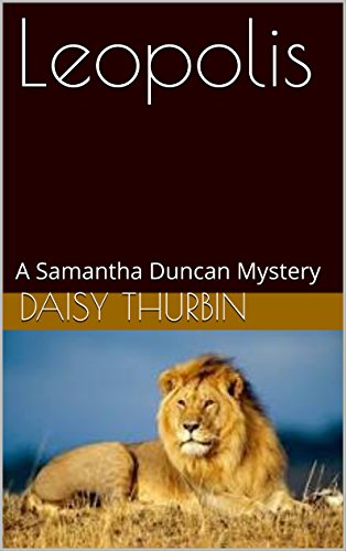 Leopolis: A Samantha Duncan Mystery (Samantha Duncan Mysteries Book 15)