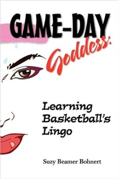 game-day goddess: learning basketball's lingo - suzy beamer bohnert