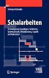 Schalarbeiten: Technologische Grundlagen, Sichtbeton, Systemauswahl, Ablaufplanung, Logistik und Kalkulation (VDI-Buch)