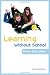 Learning without School: Home Education