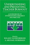Understanding and Preventing Teacher Burnout: A Sourcebook of International Research and Practice