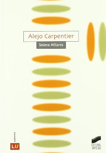Alejo Carpentier (Historia de la literatura universal) (Spanish Edition)