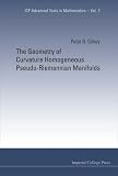The Geometry of Curvature Homogeneous Pseudo-riemannian Manifolds (ICP Advanced Texts in Mathematics)