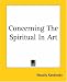 Concerning the Spiritual in Art (Kindle Edition)