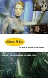 �uAliens R Us: The Other in Science Fiction Cinema�v�̃C���[�W�摜