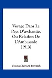 Voyage Dans Le Pays DAschantie, Ou Relation de LAmbassade (1819)