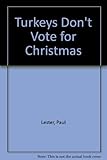 Turkeys don't vote for Christmas