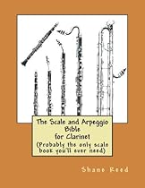 The Scale and Arpeggio Bible for Clarinet The Scale and Arpeggio Bible for Clarinet