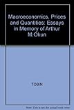Macroeconomics, prices, and quantities : essays in memory of Arthur M. Okun