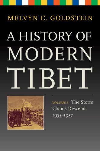 A History of Modern Tibet, Volume 3: The Storm Clouds Descend, 1955-1957 (Philip E. Lilienthal Books)