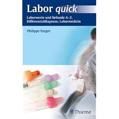 Labor quick: Laborwerte und Befunde A-Z, Differenzialdiagnose, Labormedizin