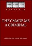  : They Made Me a Criminal (1939)