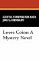 Loose Coins: A Mystery Novel
