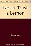 Never trust a lemon : poems